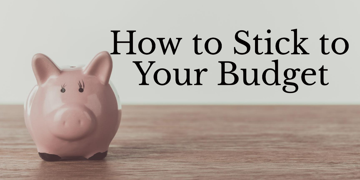How to Stick to Your Budget